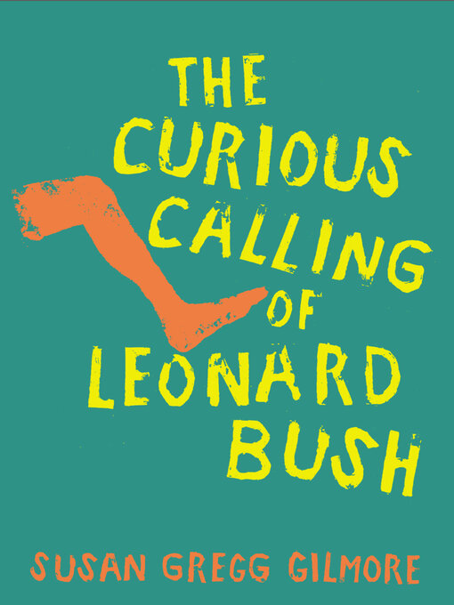Cover image for The Curious Calling of Leonard Bush